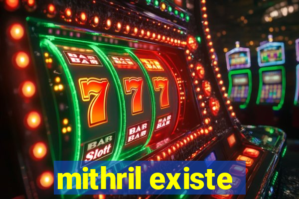 mithril existe